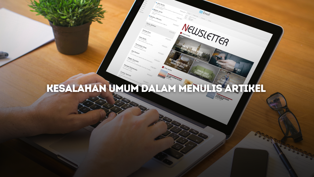 10 Kesalahan Umum dalam Menulis Artikel dan Cara Menghindarinya