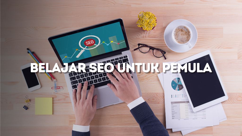 Belajar SEO untuk Pemula_ Panduan Lengkap untuk Meningkatkan Visibilitas Website Kamu