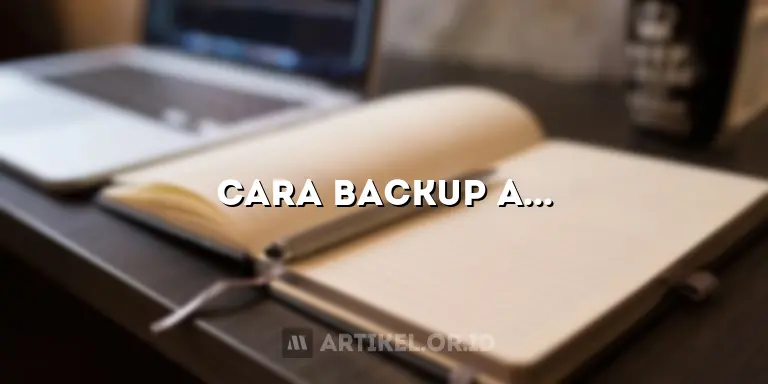 Cara Backup Artikel WordPress: Rahasia Melindungi Konten Anda