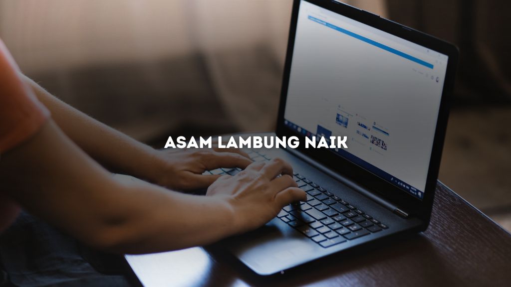 Cara Mengatasi Asam Lambung Naik Gejala dan Solusi Ampuh!