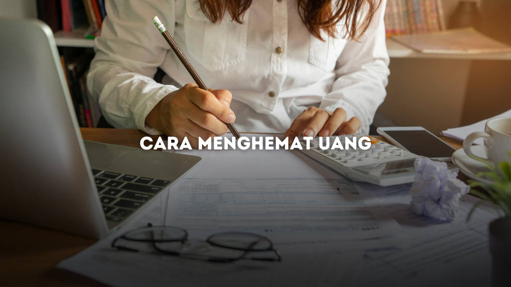 Cara Menghemat Uang Strategi Mencapai Keuangan yang Sehat