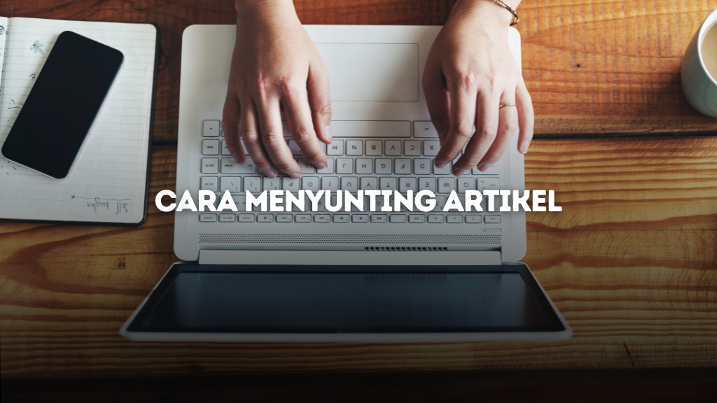 Cara Menyunting Artikel Panduan Lengkap untuk Hasil Maksimal