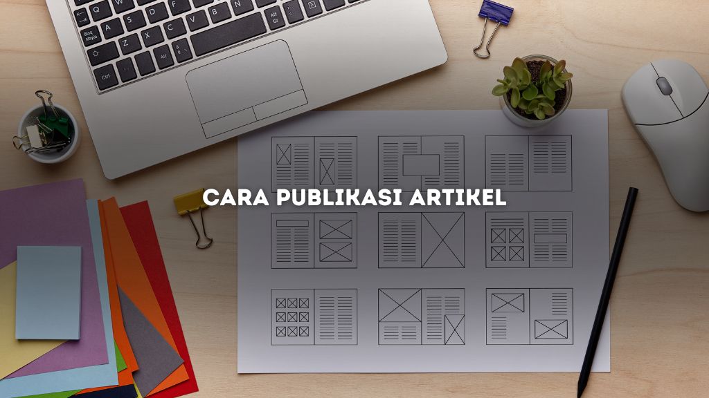 Cara Publikasi Artikel Tips Sukses Menerbitkan Artikel Berkualitas