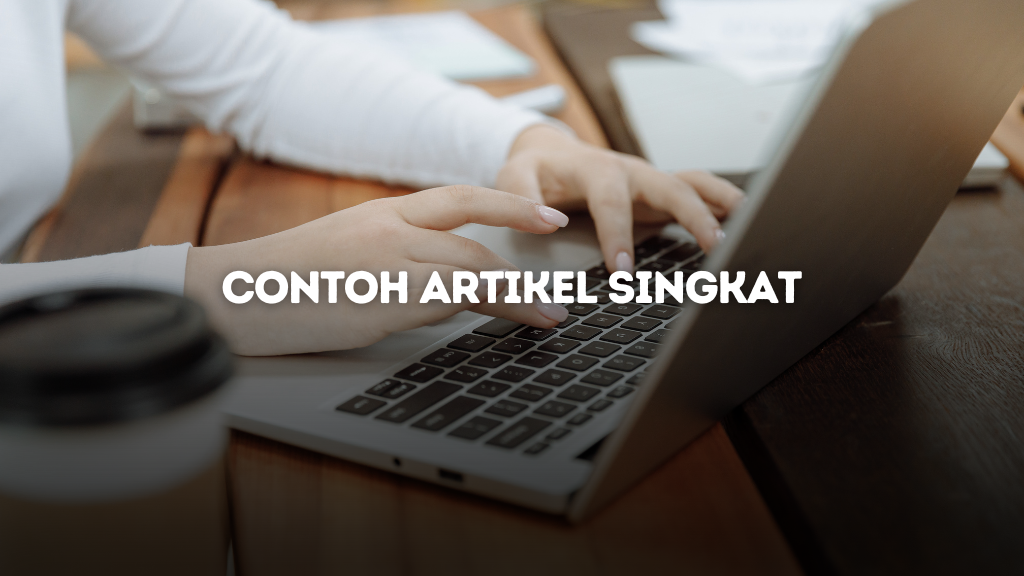 Contoh Artikel Singkat yang Efektif dan SEO-Friendly