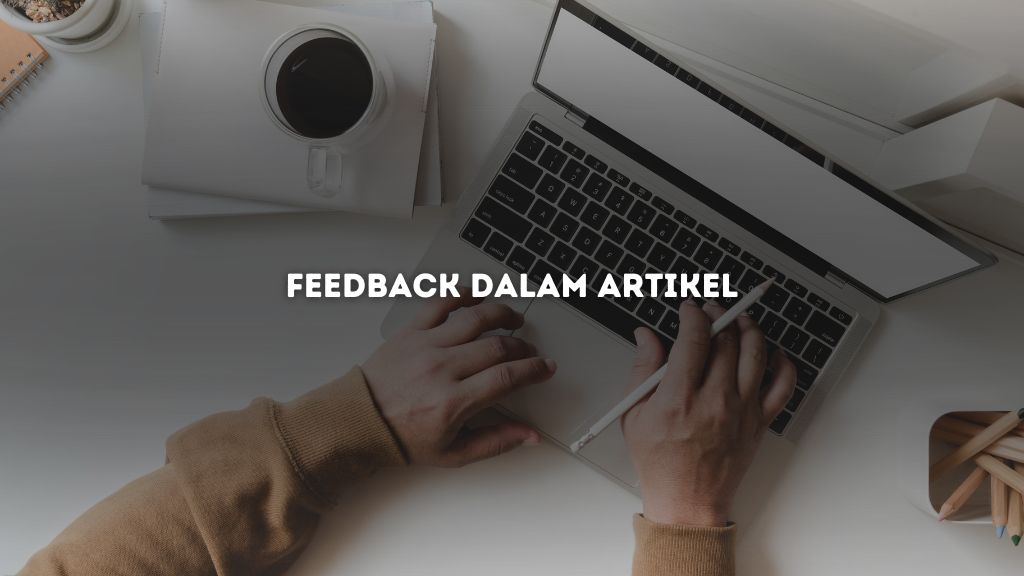 Feedback dalam Artikel Pentingnya Umpan Balik untuk Konten