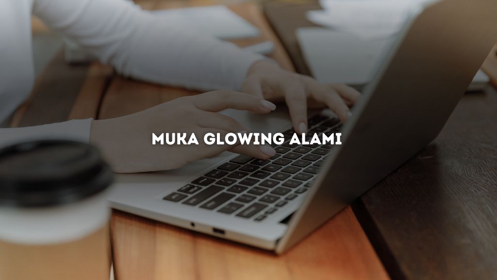 Mau Muka Glowing Alami Ini Rahasia yang Jarang Diketahui!