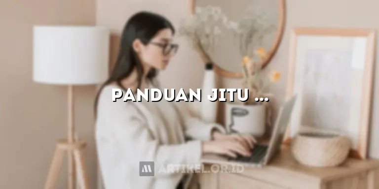 Panduan Jitu Menulis Artikel Berkualitas: Cara Membuat Artikel yang Benar!