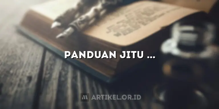 Panduan Jitu Menulis Artikel Tugas Kuliah yang Bermutu