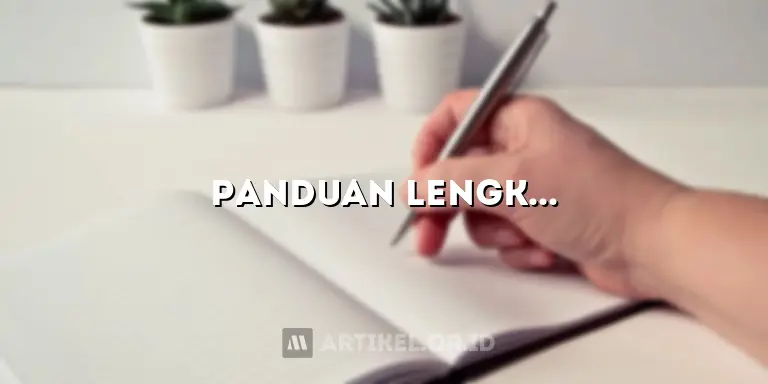 Panduan Lengkap Cara Membuat Abstrak Artikel yang Menarik dan Informatif