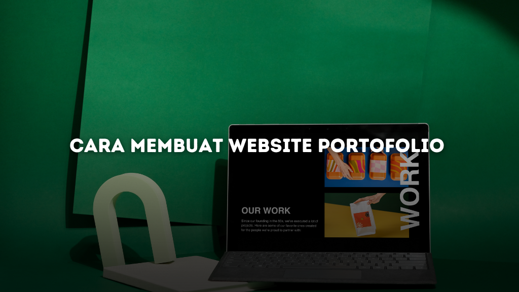 Panduan Lengkap Cara Membuat Website Portofolio Profesional