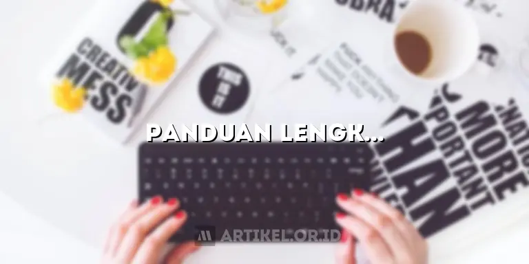 Panduan Lengkap Menulis Artikel Blog yang SEO-Friendly