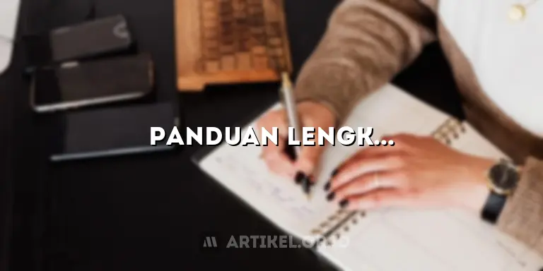 Panduan Lengkap Sulap Artikel Biasa Jadi Luar Biasa