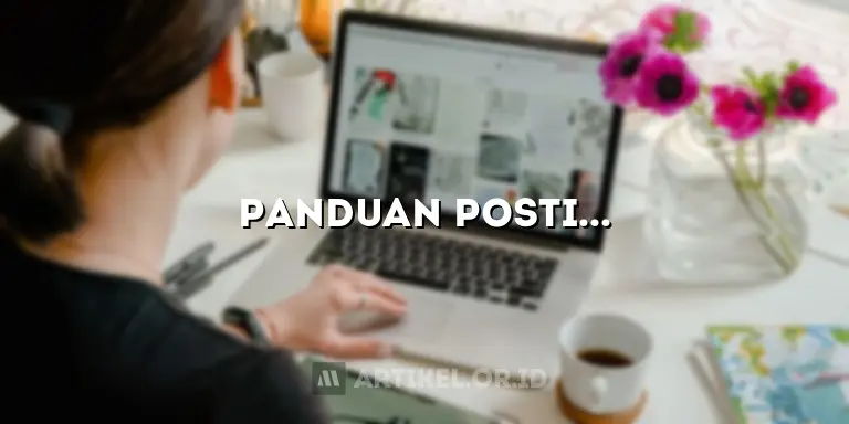 Panduan Posting Artikel Blog: Rahasia Meningkatkan Traffic dan Sukses Blogging