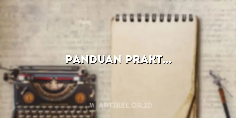 Panduan Praktis Translate Artikel Inggris-Indonesia, Temukan Rahasianya!