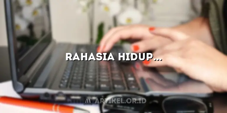 Rahasia Hidup Sehat: Panduan Lengkap dan Menarik