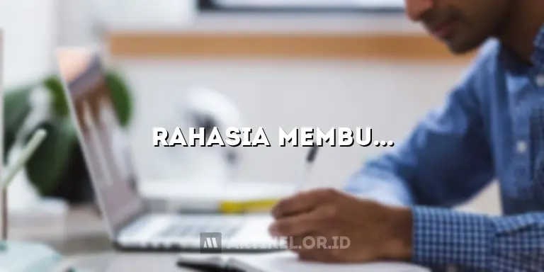 Rahasia Membuat Artikel Bisnis Online yang Menarik dan Bikin Penasaran