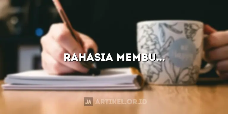 Rahasia Membuat Artikel Guru yang Dibaca Banyak Orang