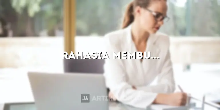 Rahasia Membuat Artikel SEO-Friendly yang Mengungkap Banyak Wawasan