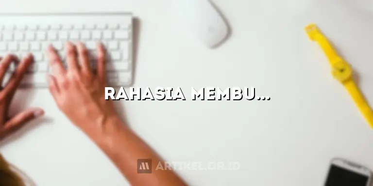 Rahasia Membuat Artikel SEO-Friendly yang Mengungkap Penemuan dan Wawasan Baru