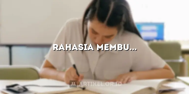 Rahasia Membuat Artikel Tugas Kuliah yang Sempurna: Panduan Lengkap untuk Hasil Terbaik