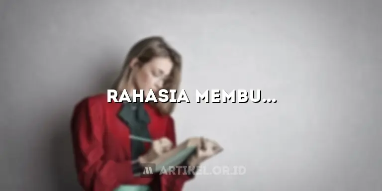 Rahasia Membuat Artikel yang Viral dan Menarik!