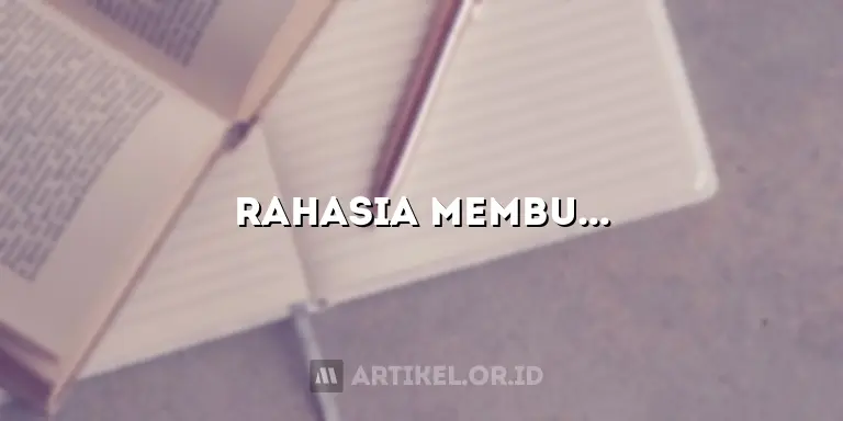 Rahasia Membuat Intro Artikel yang Menjanjikan Wawasan Mendalam untuk Tutorial