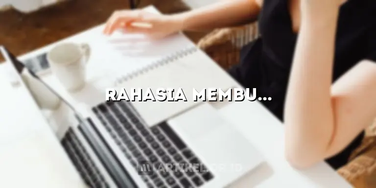 Rahasia Membuat Judul Artikel yang Bikin Pembaca Penasaran dan Betah Baca