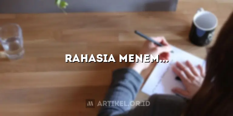 Rahasia Menemukan Bahan Tulisan Terbaik untuk Artikel yang Menarik