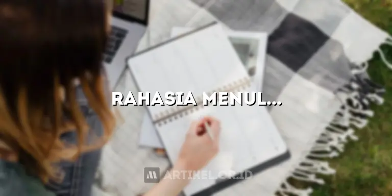 Rahasia Menulis Abstrak Artikel yang Tak Tertahankan