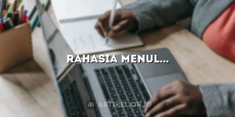 Rahasia Menulis Artikel Deskripsi yang Menghipnotis: Temukan Rahasianya Sekarang!