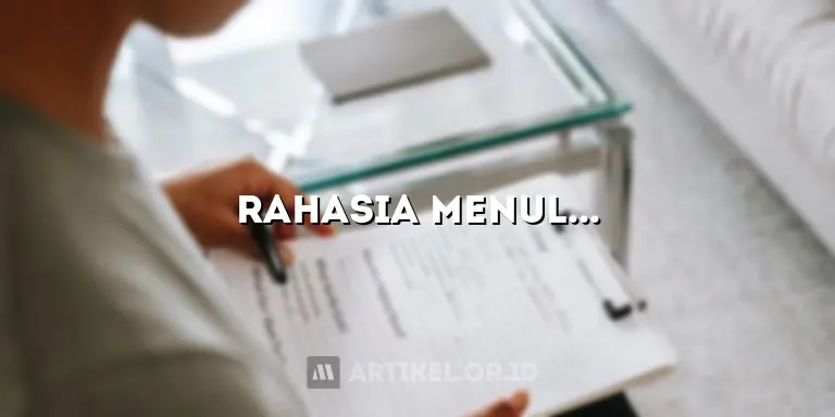 Rahasia Menulis Artikel SEO untuk Pemula: Panduan Komprehensif