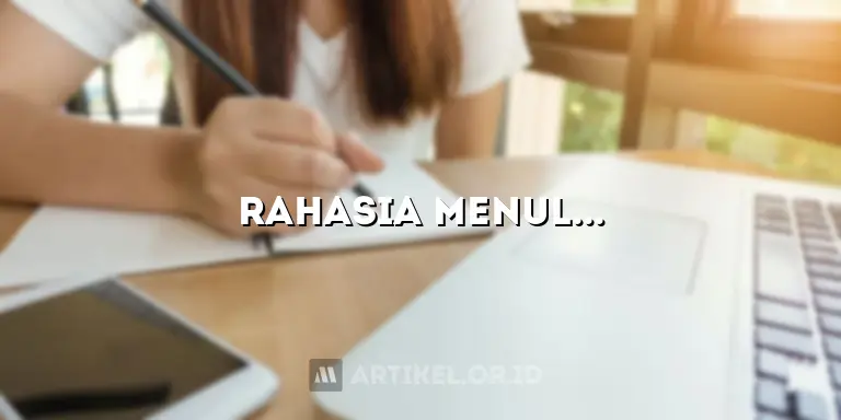 Rahasia Menulis Artikel di HP Android yang Menggoda