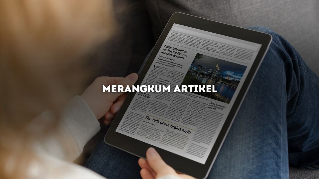 Rahasia Merangkum Artikel Tips, Tujuan, dan Manfaatnya!