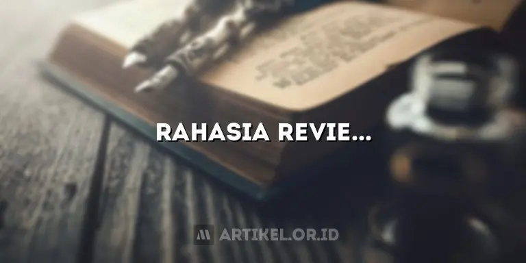 Rahasia Review Artikel Jitu Ungkap Wawasan Tak Terduga