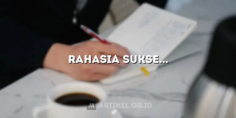 Rahasia Sukses Memasukkan Artikel ke Website: Panduan Definitif Anda